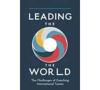 Leading the World: The Challenges of Coaching International Teams