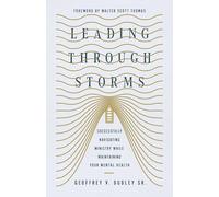 Leading Through Storms: Successfully Navigating Ministry While Maintaining Your Mental Health