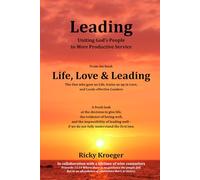 Leading - Uniting God's People to More Productive Service: From the Book Life, Love & Leading: 4