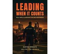 Leading When It Counts: Real-World Leadership for First Responders
