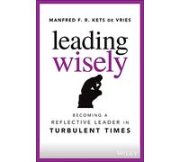Leading Wisely: Becoming a Reflective Leader in Turbulent Times