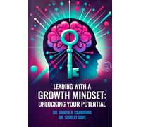 Leading with a Growth Mindset: Unlocking Your Potential