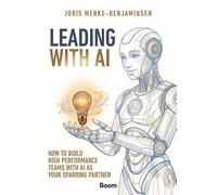 Leading with AI: How To Build High Performance Teams With AI As Your Sparring Partner