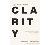 Leading with Clarity: How Healthy Leaders Move Forward Together