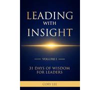 Leading with Insight: 31 Days of Wisdom for Leaders