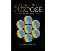 Leading with Purpose: A Devotional Guide for Leaders