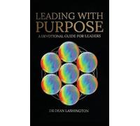 Leading with Purpose: A Devotional Guide for Leaders