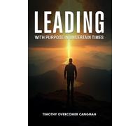 Leading with Purpose in Uncertain Times