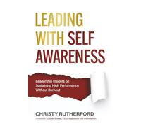 Leading with Self-Awareness: Leadership Insights on Sustaining High Performance Without Burnout