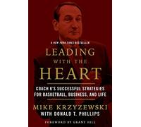 Grant Hill Donald T. Phillips Mike Krzyzewski Leading with the Heart (Tascabile)