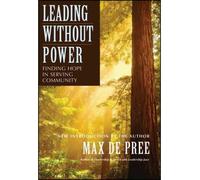 [(Leading without Power: Finding Hope in Serving Community )] [Author: Max De Pree] [Jun-2003]