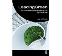 LeadingGreen: LEED® Green Associate Exam v4 Study Guide