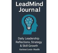 LeadMind Journal: Daily Leadership Reflections, Strategy & Skill Growth