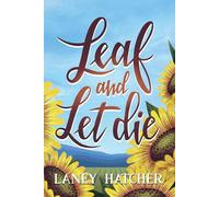 Leaf and Let Die: A Rivals to Lovers Small Town Romance: 3