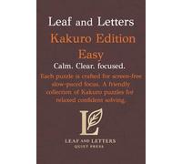 Leaf and Letters Kakuro Easy: A calm, screen free logic puzzle book for steady, confident solving