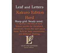 Leaf and Letters Kakuro Hard: A calm, screen free logic puzzle book for precise, disciplined solving