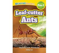 Leaf-Cutter Ants: Rainforest Animals (Revive Readers, Level Pre-1)