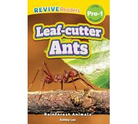 Leaf-Cutter Ants: Rainforest Animals (Revive Readers, Level Pre-1)