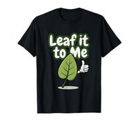 Leaf It to Me - Design Divertente con Umorismo e Gioco di Maglietta