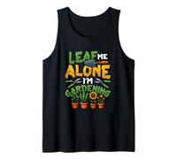 Leaf Me Alone I'm Gardening Divertente Giardinaggio Giochi di Parole Canotta