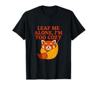 Leaf Me Alone I'm Too Cozy Red Panda Fall Maglietta