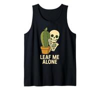 Leaf Me Alone - Scheletro di gioco di parole con piante divertenti Canotta
