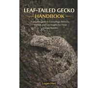 Leaf-Tailed Gecko Handbook: A complete guide toCamouflage, Behavior, Habitat, and Care Insights for These Unique Reptiles