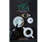 Leaf Tea: Infusions, Cold Brews, Sodas, Frappés and More