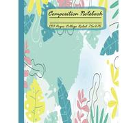 Leafy Bliss Green Composition Notebook: B5, 120 Pages, 7.5x9.75 College Ruled Pages for Writing, Journaling, Sketching, and Note-Taking| Cute Pastel ... Office, Nature Lovers, and Creative Minds