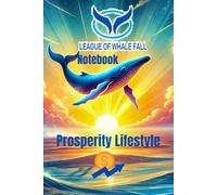 League of Whale Fall Notebook: Prosperity Lifestyle