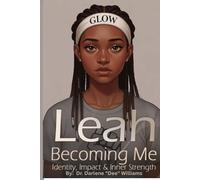 Leah - Becoming Me: Identity, Impact, and Inner Strength