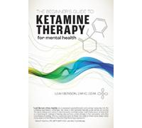 Leah Benson The Beginner's Guide to Ketamine Therapy for Mental Heal (Tascabile)