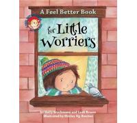 Leah Bowen Holly Brochma A Feel Better Book for Little Worrie (Copertina rigida)