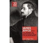 Leah Culligan Flack James Joyce and Classical Modernism (Tascabile)