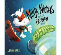 Leah Cupps Ninja Nickels and the Problem with Pickles (Copertina rigida)