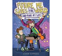 Leah Cypess Future Me Saves the World (and Ruins My Life) (Copertina rigida)