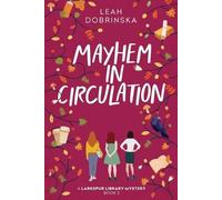 Leah Dobrinska Mayhem in Circulation (Tascabile) Larkspur Library Mystery