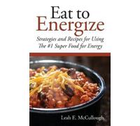 Leah E McCullough Eat to Energize (Tascabile)