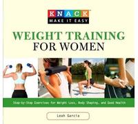 Leah Garcia Knack Weight Training for Women (Tascabile) Knack: Make It Easy