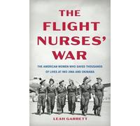 Leah Garrett The Flight Nurses' War (Copertina rigida)