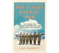 Leah Garrett The Flight Nurses’ War (Copertina rigida)