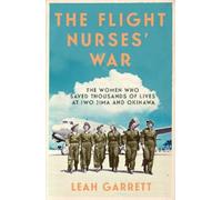 Leah Garrett The Flight Nurses’ War (Copertina rigida) (PRESALE 15/10/2026)