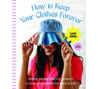 Leah Giblin How to Keep Your Clothes Forever (Copertina rigida)
