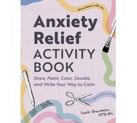 Leah Guzman ATR-BC Anxiety Relief Activity Book (Tascabile)