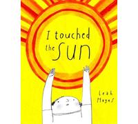 Leah Hayes I Touched the Sun (Copertina rigida)
