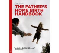 Leah Hazard The Father's Home Birth Handbook (Tascabile)