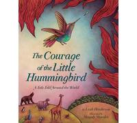 Leah Henderson The Courage of the Little Hummingbird (Copertina rigida)
