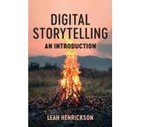 Leah Henrickson Digital Storytelling (Copertina rigida)