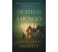Leah Holbrook Sackett Death Is a Hungry Angel (Tascabile)