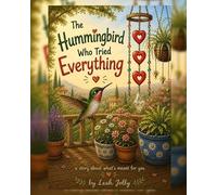 Leah Jolly The Hummingbird Who Tried Everything (Tascabile)